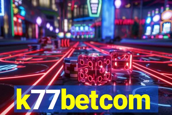 k77betcom