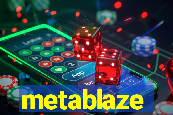 metablaze