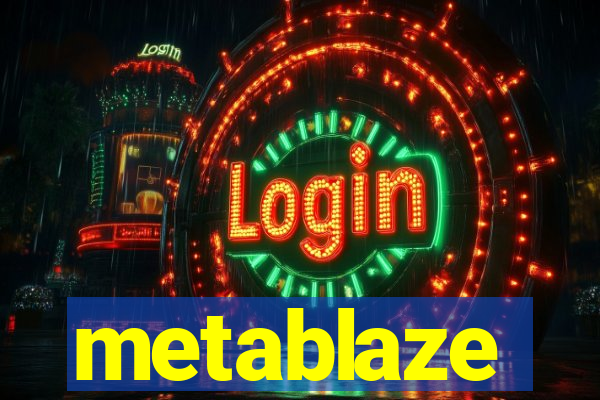 metablaze