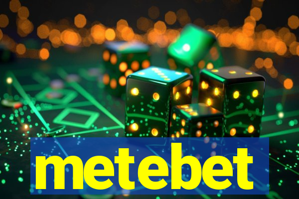 metebet