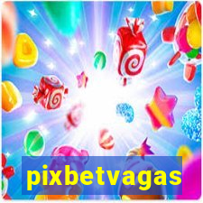 pixbetvagas