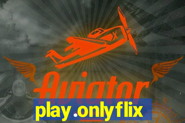 play.onlyflix